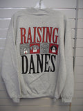 Raising Danes Unisex Sweatshirts